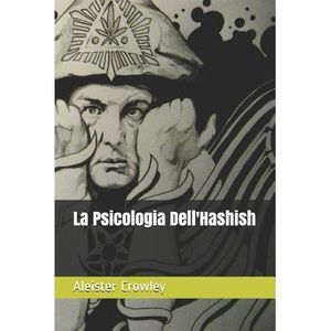 La Psicologia Dell'Hashish -- Aleister Crowley